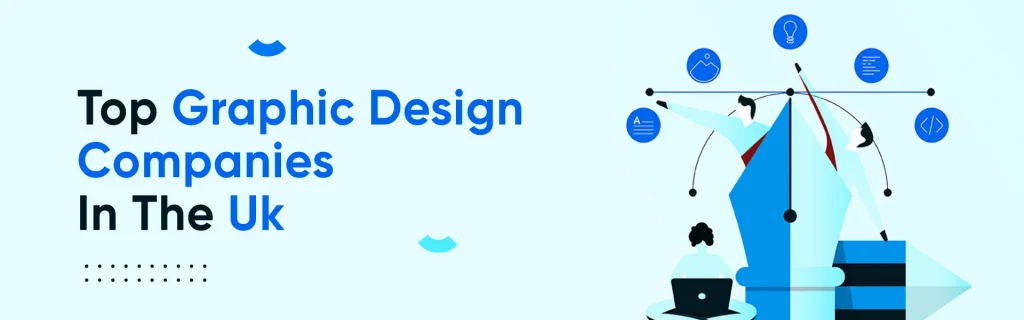 Top Graphic Design Companies in the UK