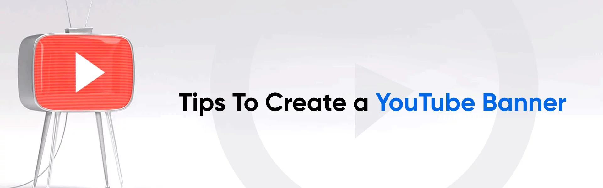 Tips To Create A YouTube Banner