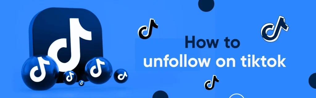how to unfollow on tiktok