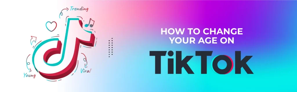 how to change your age on tiktok