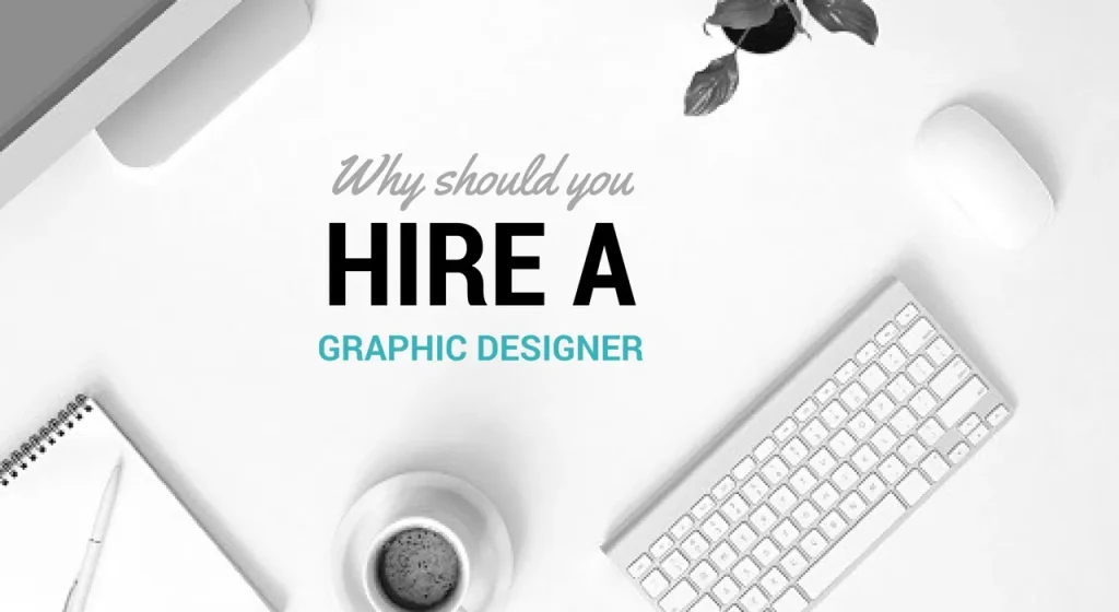 when should you hire a graphic designer